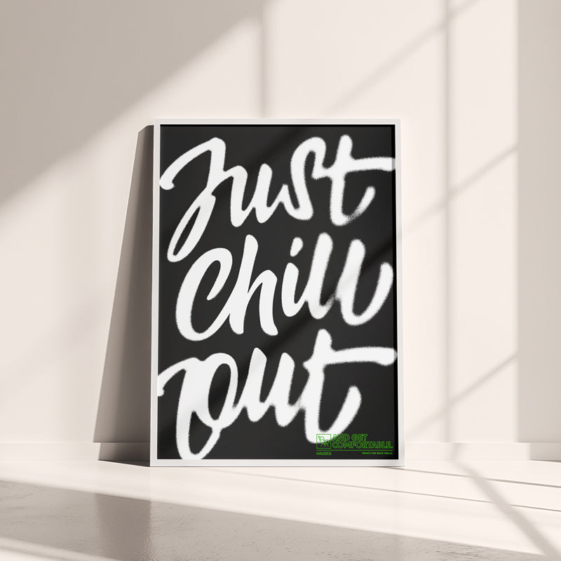 Just chill out and get comfortable.