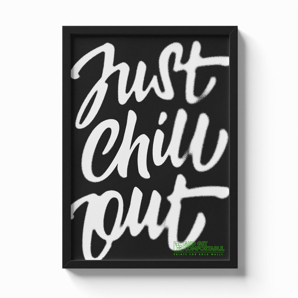 Just chill out and get comfortable.